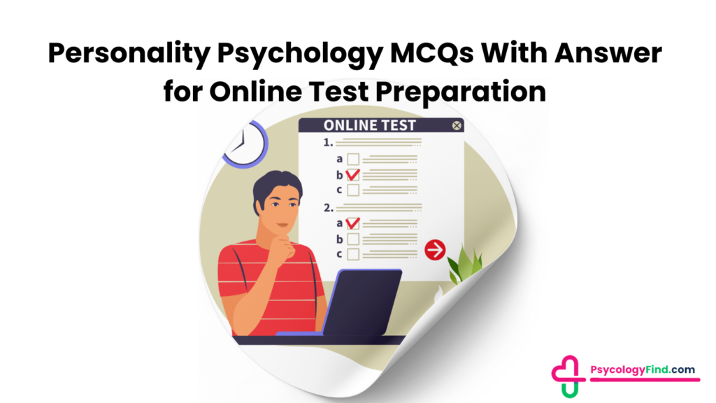 Personality Psychology MCQs With Answer for Online Test Preparation